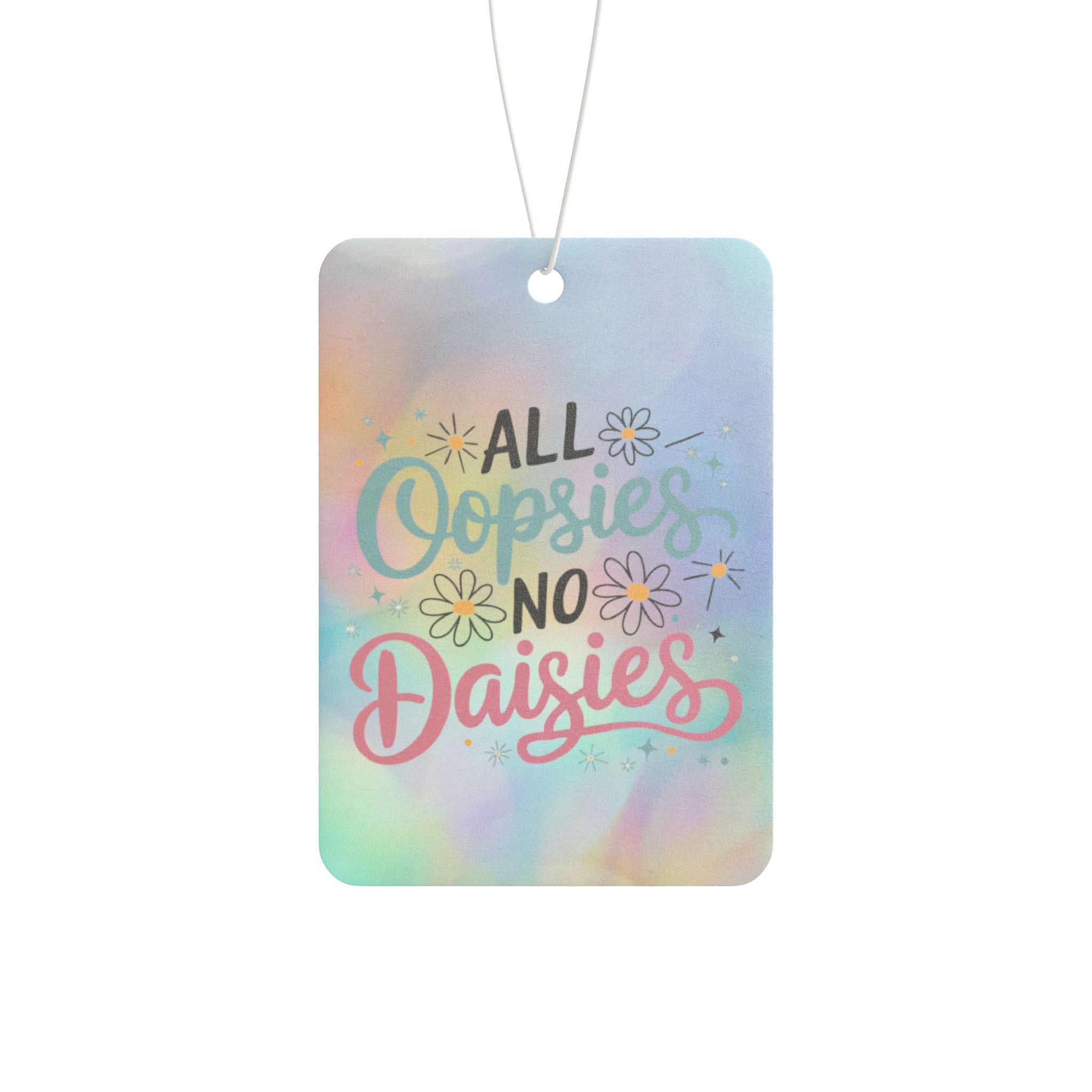 All Oopsies No Daisies Car Air Freshener