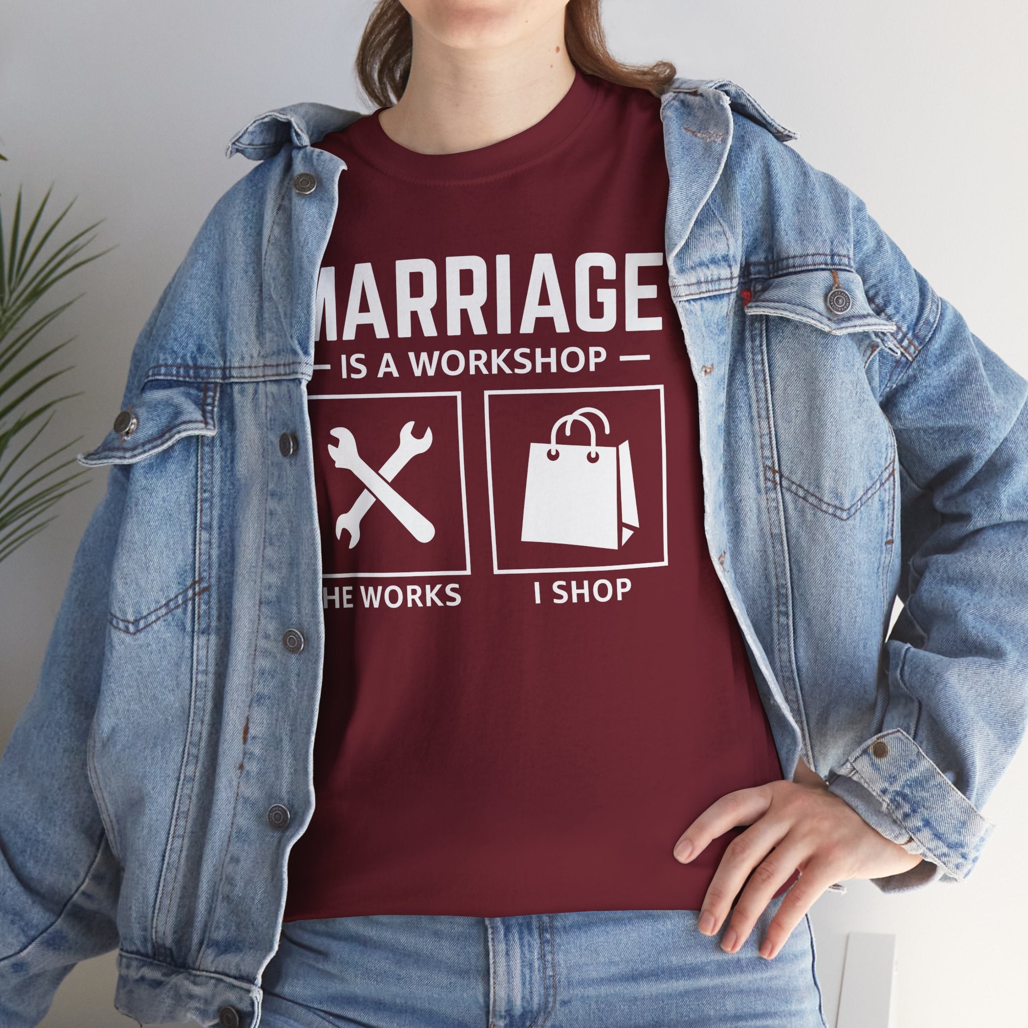 Marriage Is a Workshop T-Shirt — He Works I Shop Funny Couple Tee