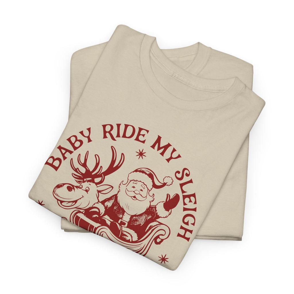 Baby Ride My Sleigh Tonight T-shirt