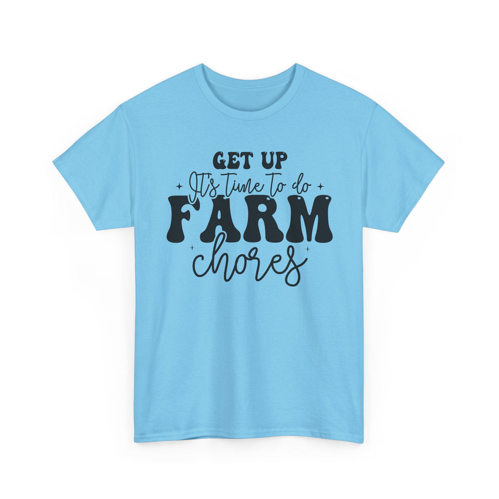 Get Up It's Time to Do Farm Chores Rustic Farmer Tee
