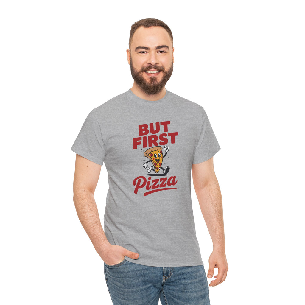 Pizza Graphic Tee — "But First Pizza" Casual Shirt for Pizza Lovers