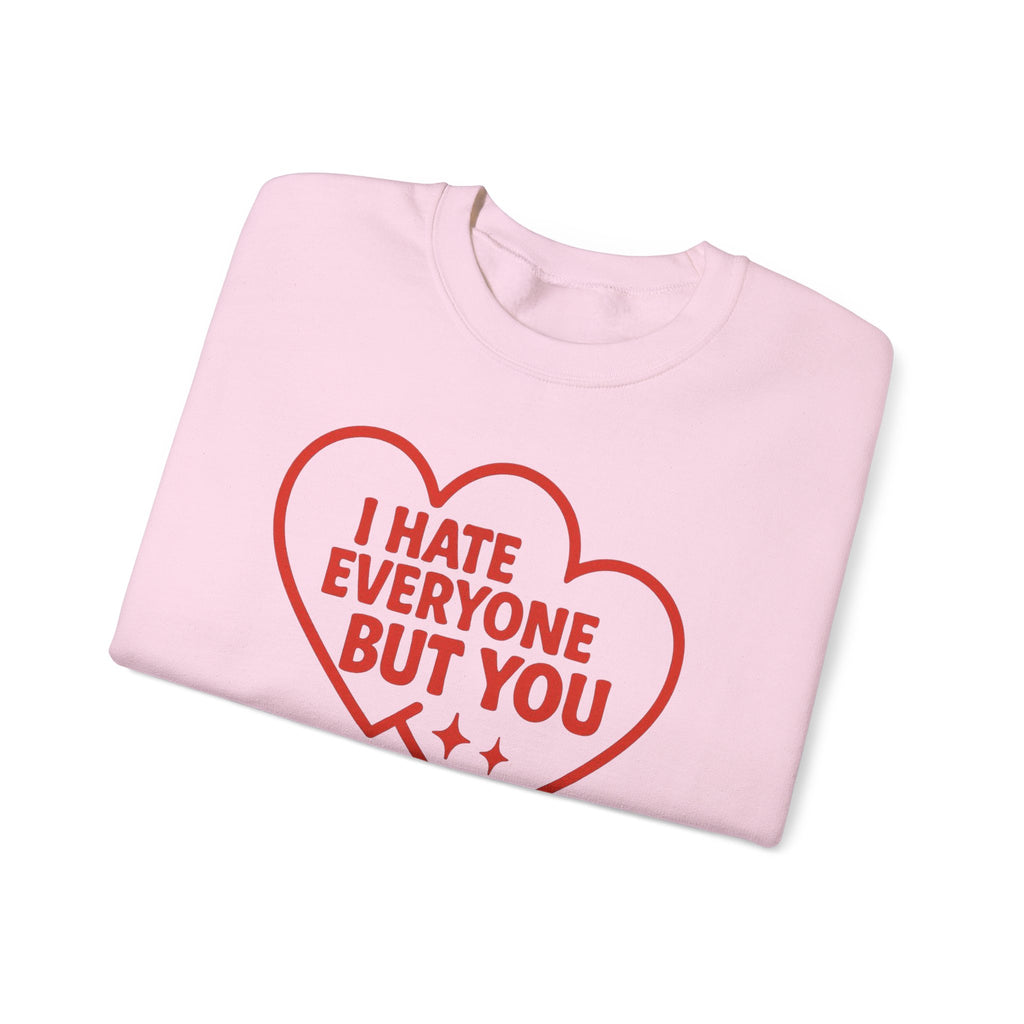 Crewneck Sweatshirt — "I Hate Everyone But You" Red Heart Graphic