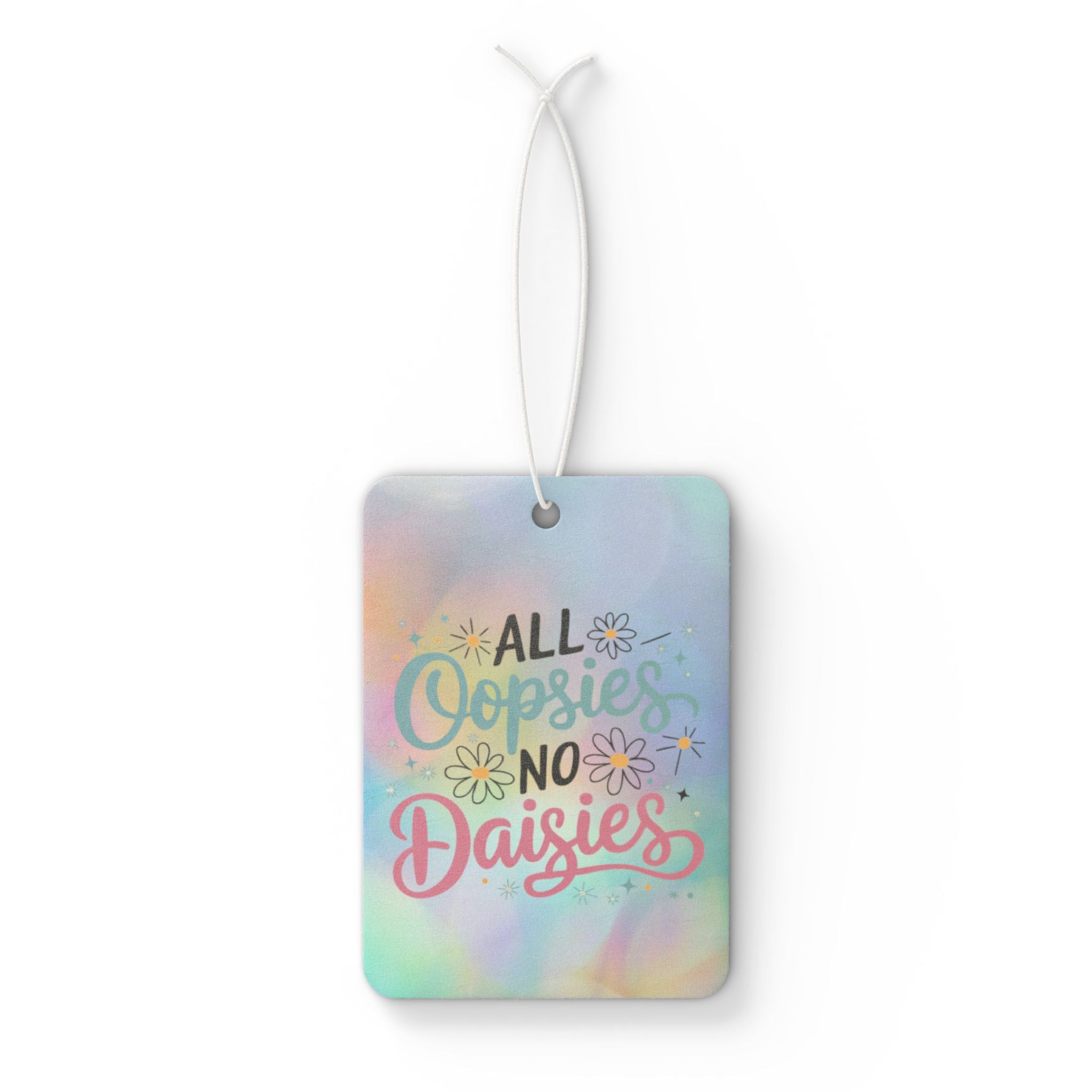 All Oopsies No Daisies Car Air Freshener