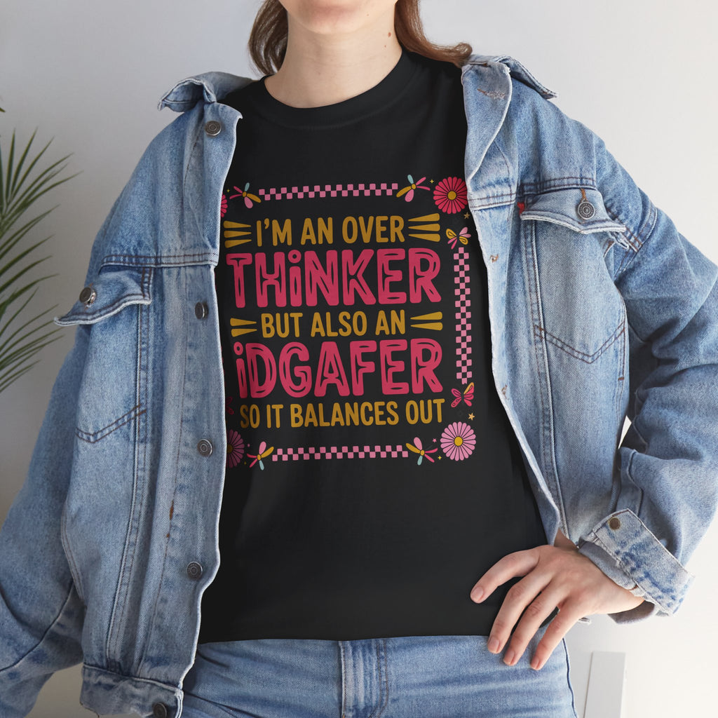 I'm an Overthinker But Also an IDGAFer Funny Graphic Tee