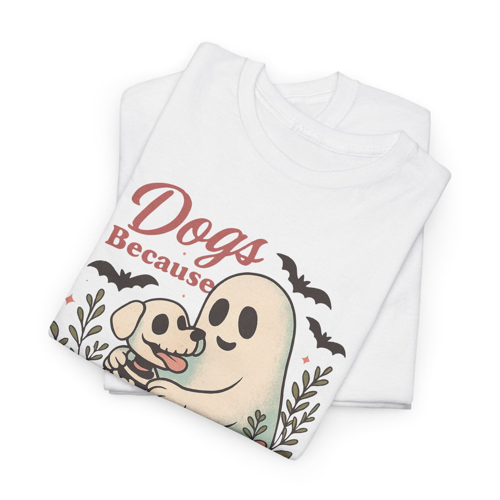 Dogs Because People Are Creepy T-Shirt