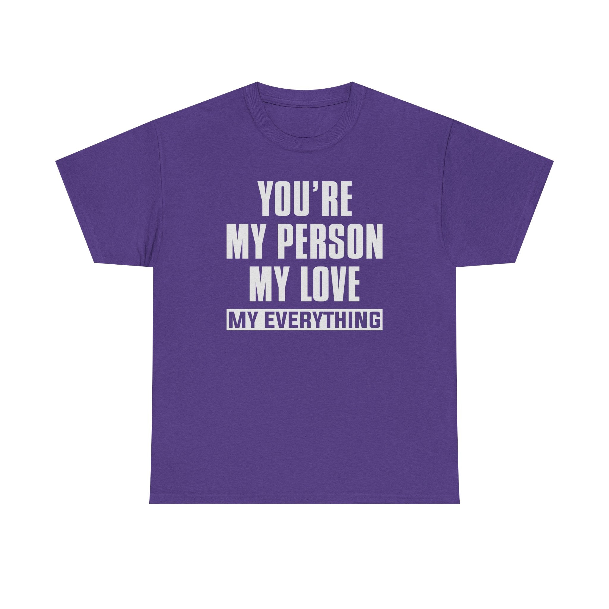 You're My Person My Love T‑Shirt — Romantic Couple Quote Tee