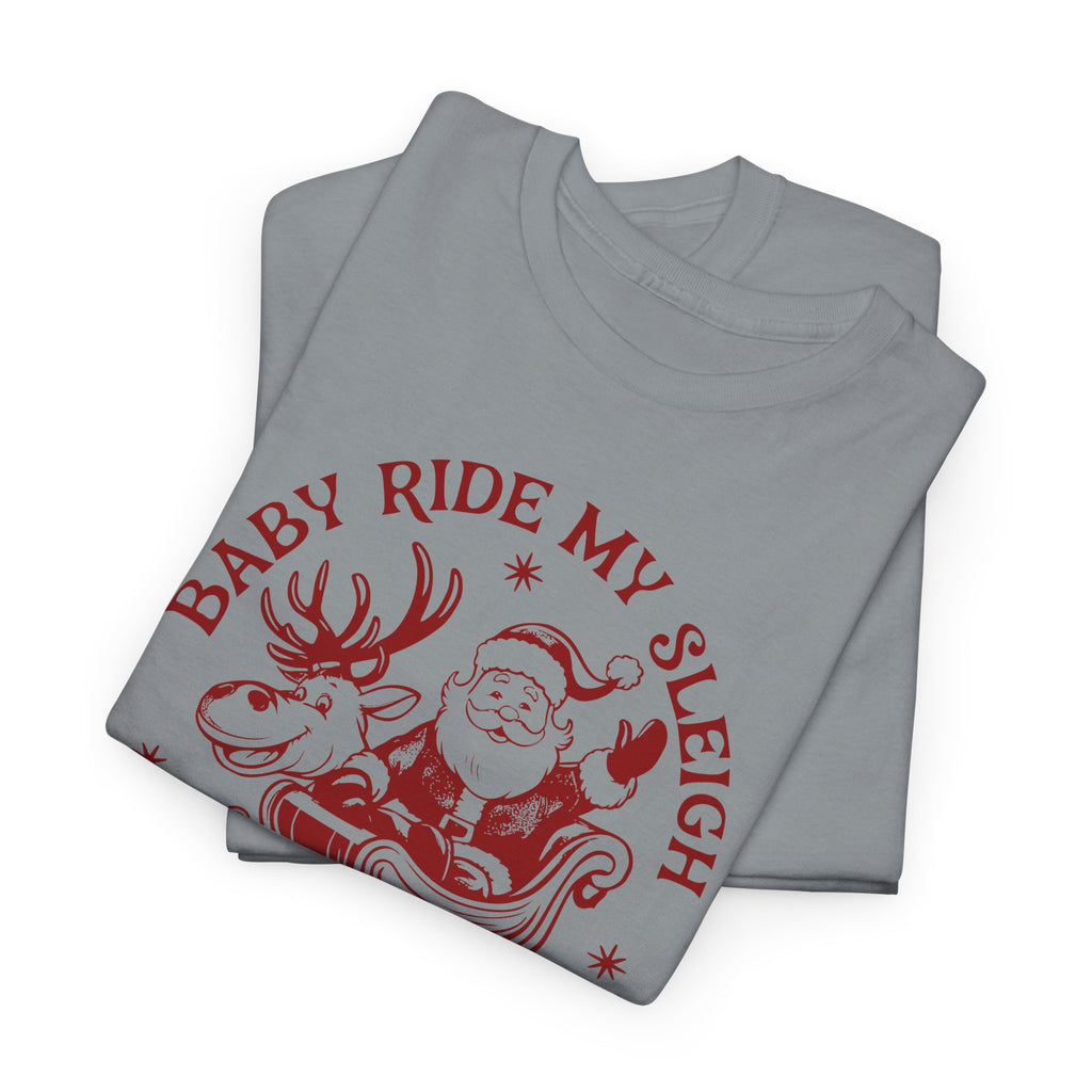 Baby Ride My Sleigh Tonight T-shirt