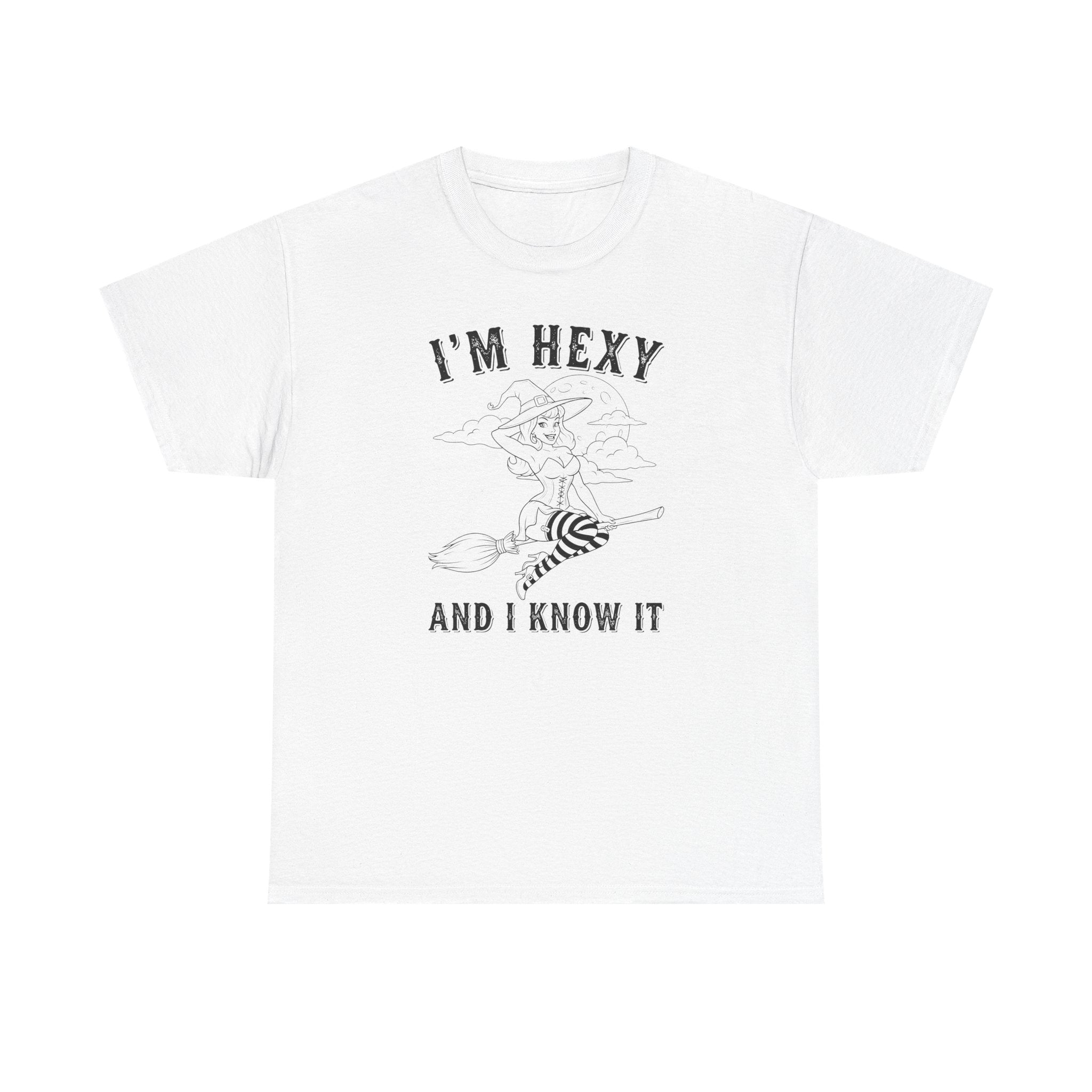 I'm Hexy And I Know It Witch T-shirt