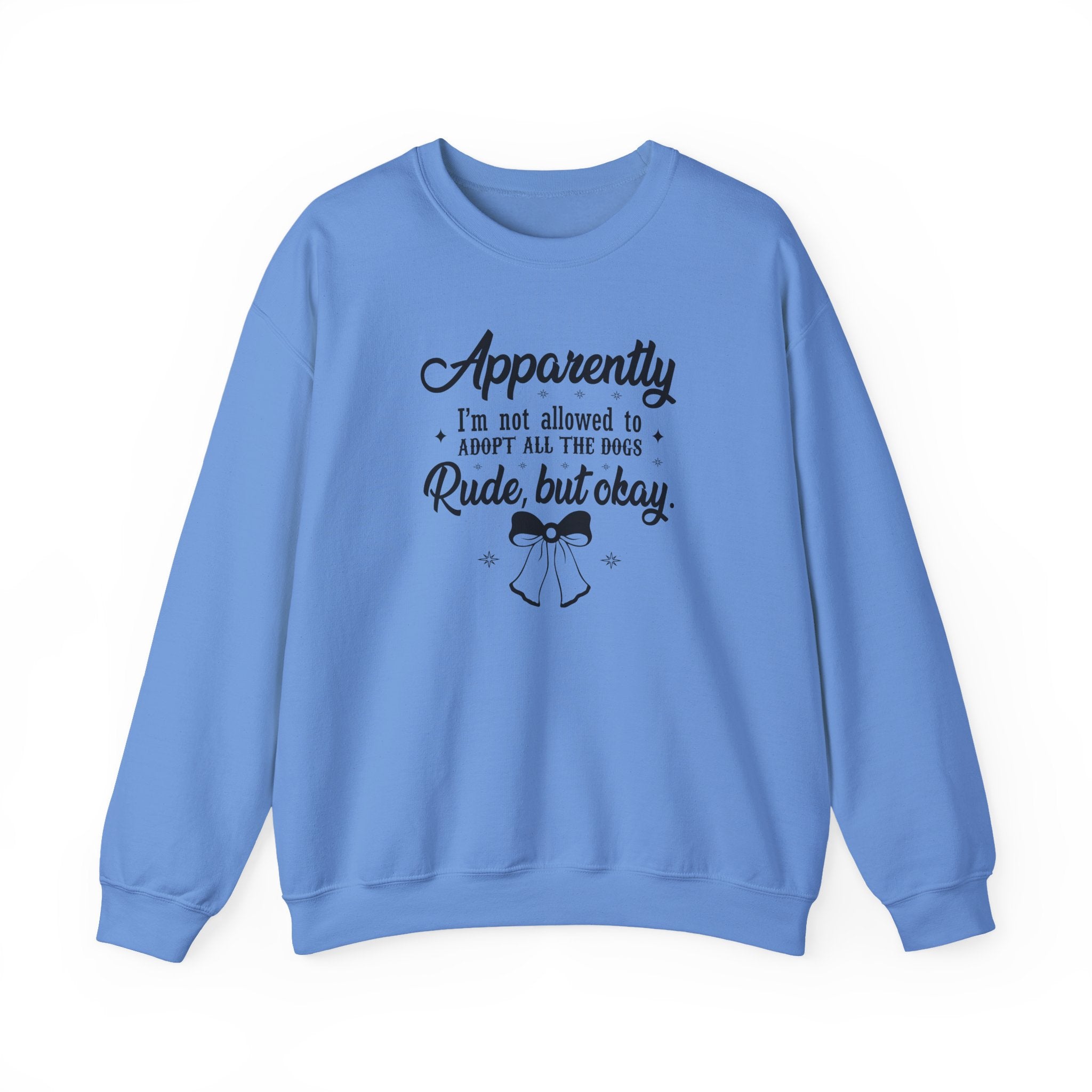 Apparently I'm Not Allowed to Adopt All the Dogs Crewneck Sweatshirt — Cute Dog Lover Graphic