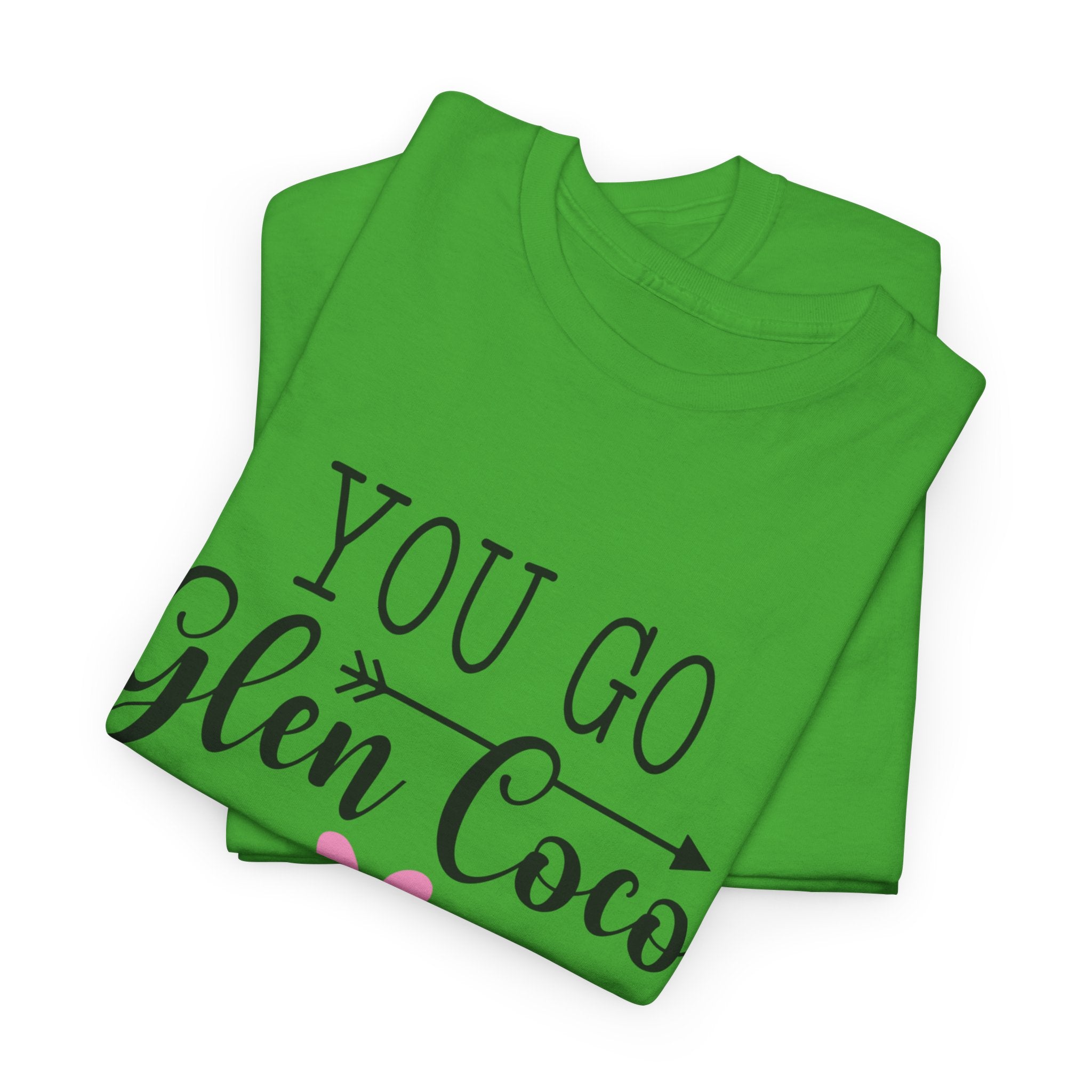 You Go Glen Coco Heavy Cotton T-shirt