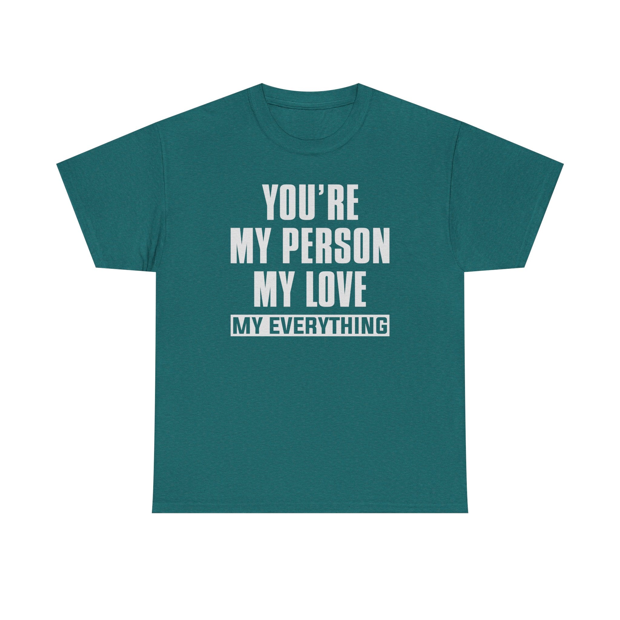 You're My Person My Love T‑Shirt — Romantic Couple Quote Tee