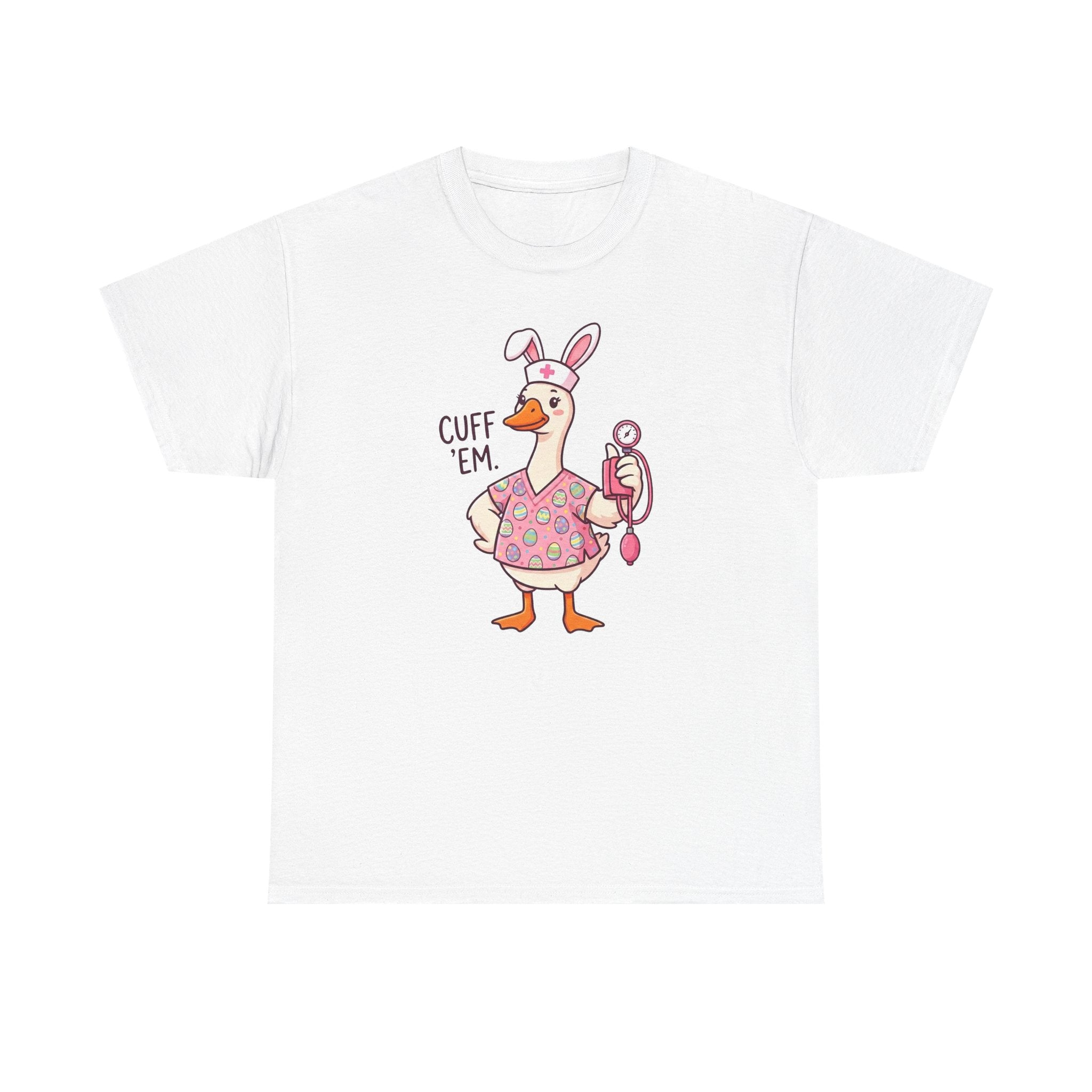 Nurse Goose in Bunny Costume T‑Shirt — "Cuff 'Em" Cute Novelty Tee