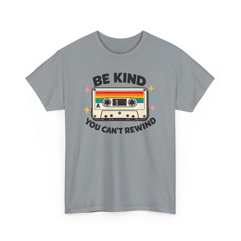 Be Kind You Can't Rewind Cassette T-Shirt — Retro Kindness Tee