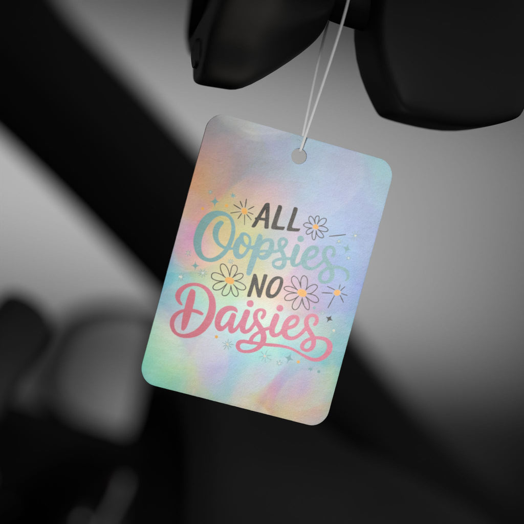 All Oopsies No Daisies Car Air Freshener