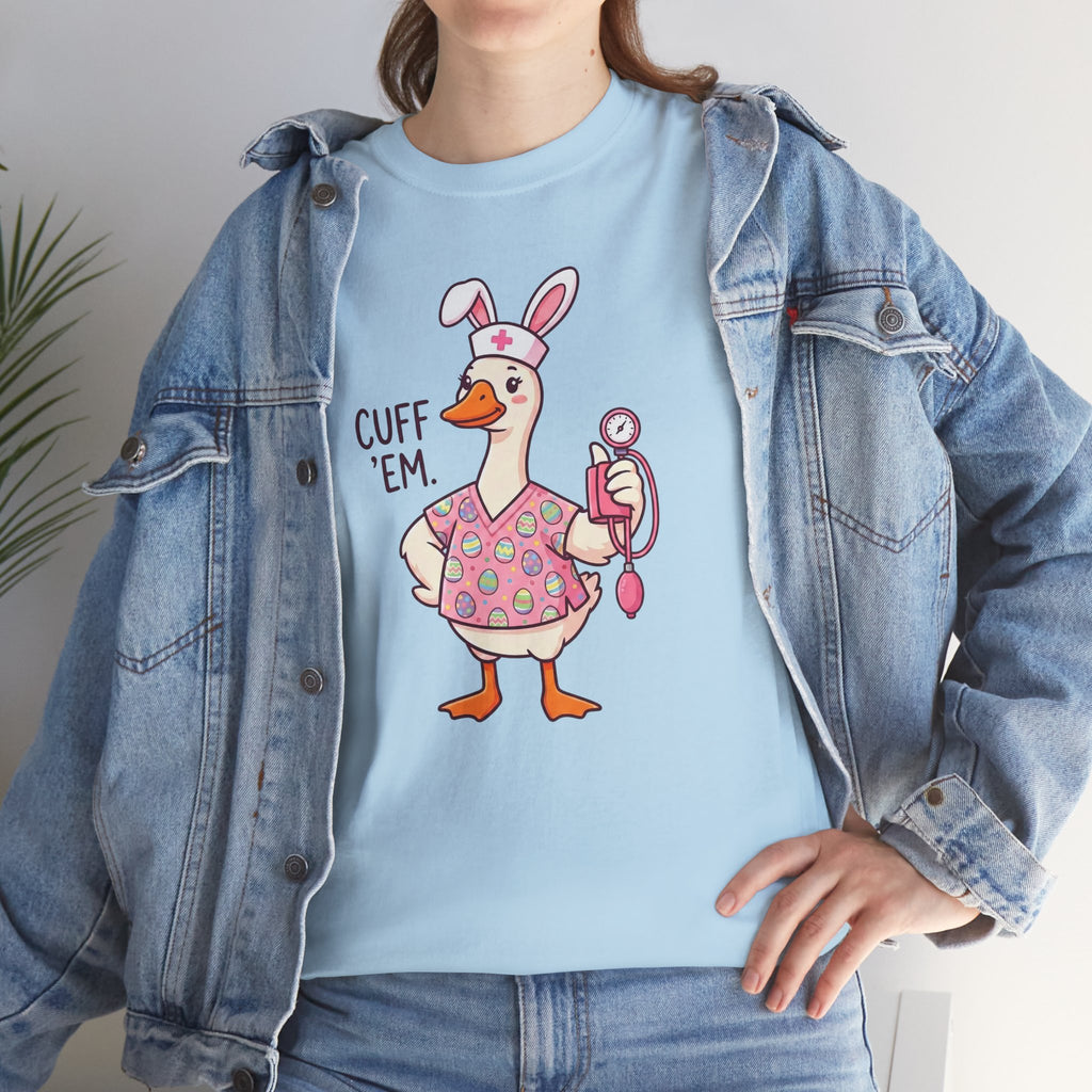 Nurse Goose in Bunny Costume T‑Shirt — "Cuff 'Em" Cute Novelty Tee