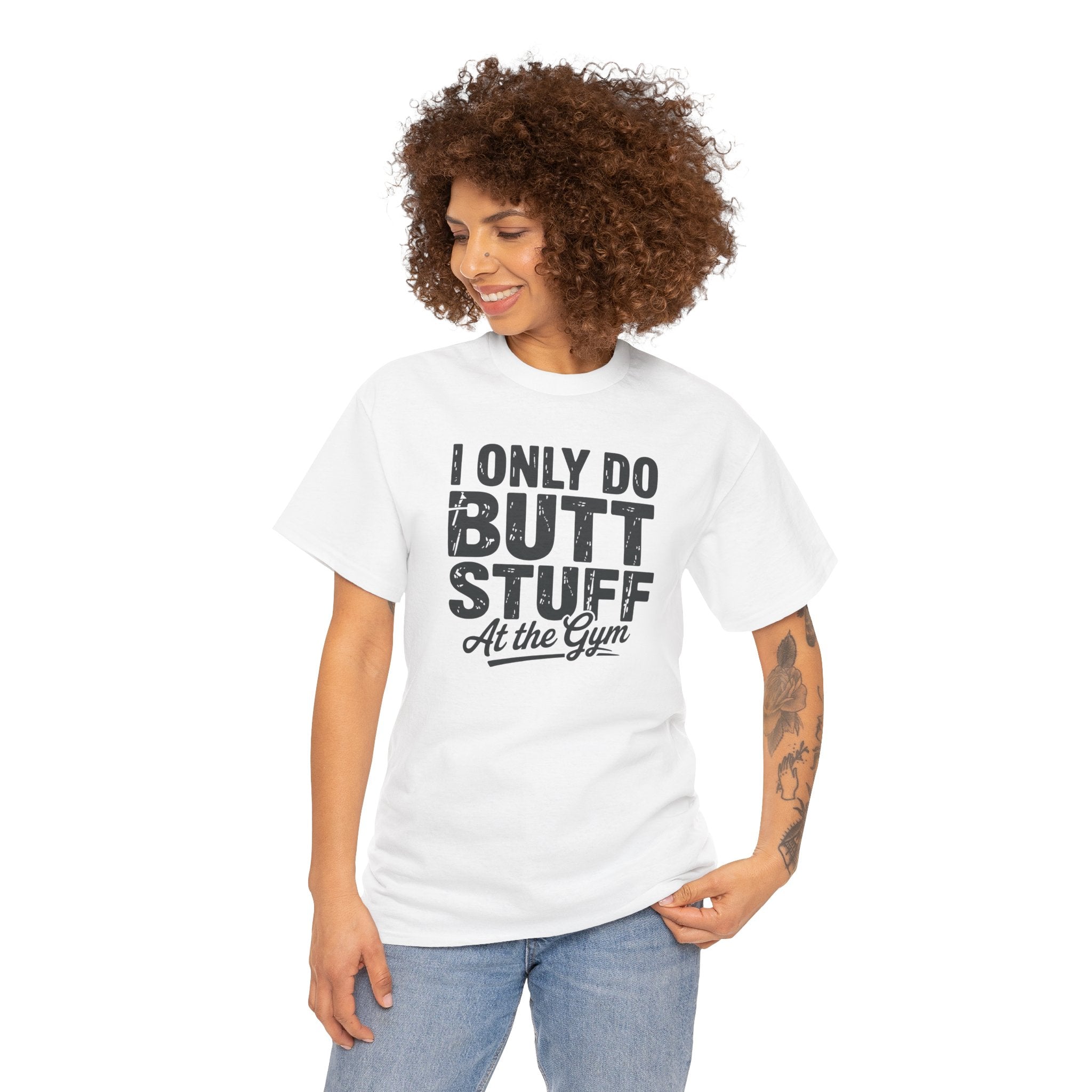 I Only Do Butt Stuff At The Gym T-Shirt — Funny Workout Graphic Tee