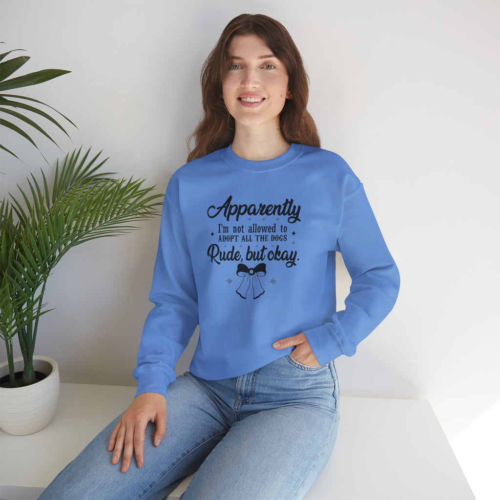 Apparently I'm Not Allowed to Adopt All the Dogs Crewneck Sweatshirt — Cute Dog Lover Graphic