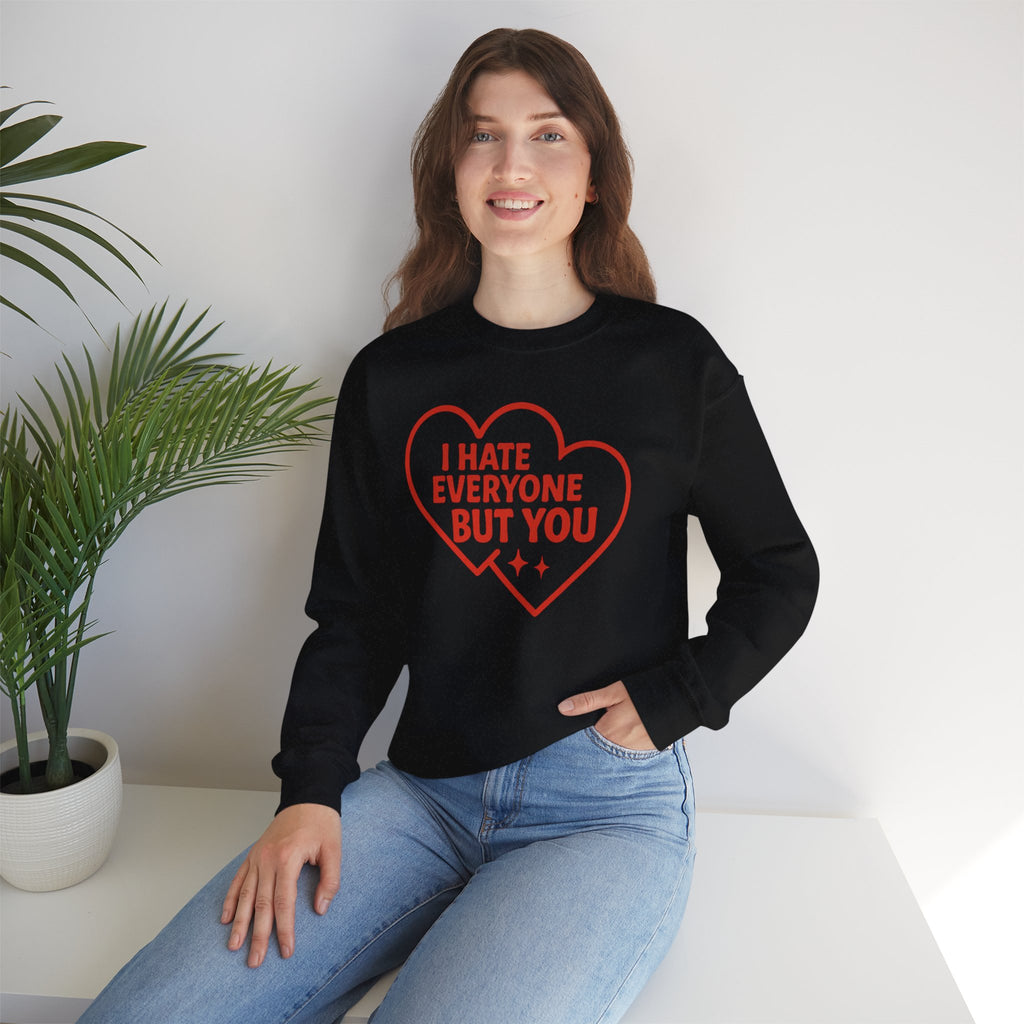 Crewneck Sweatshirt — "I Hate Everyone But You" Red Heart Graphic