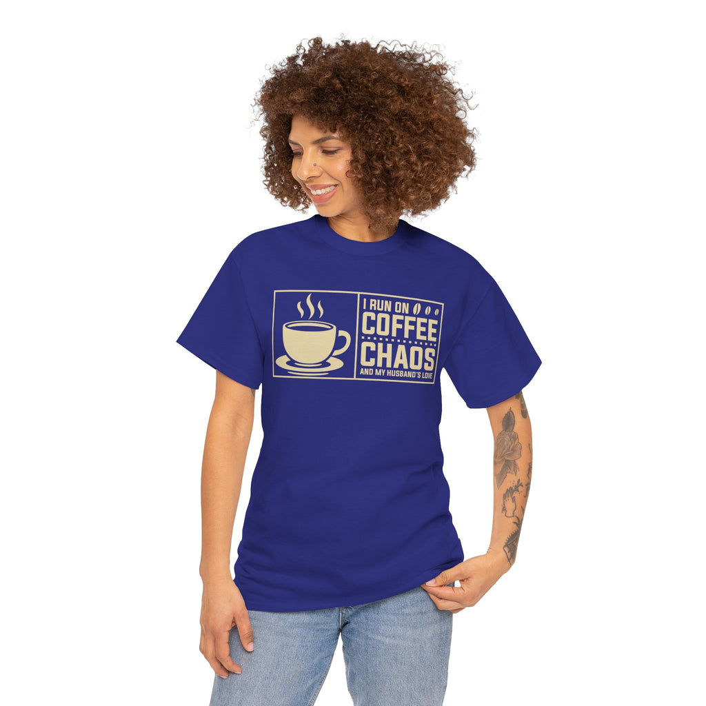 Coffee Chaos T‑Shirt — I Run On Coffee, Chaos And My Husband's Love
