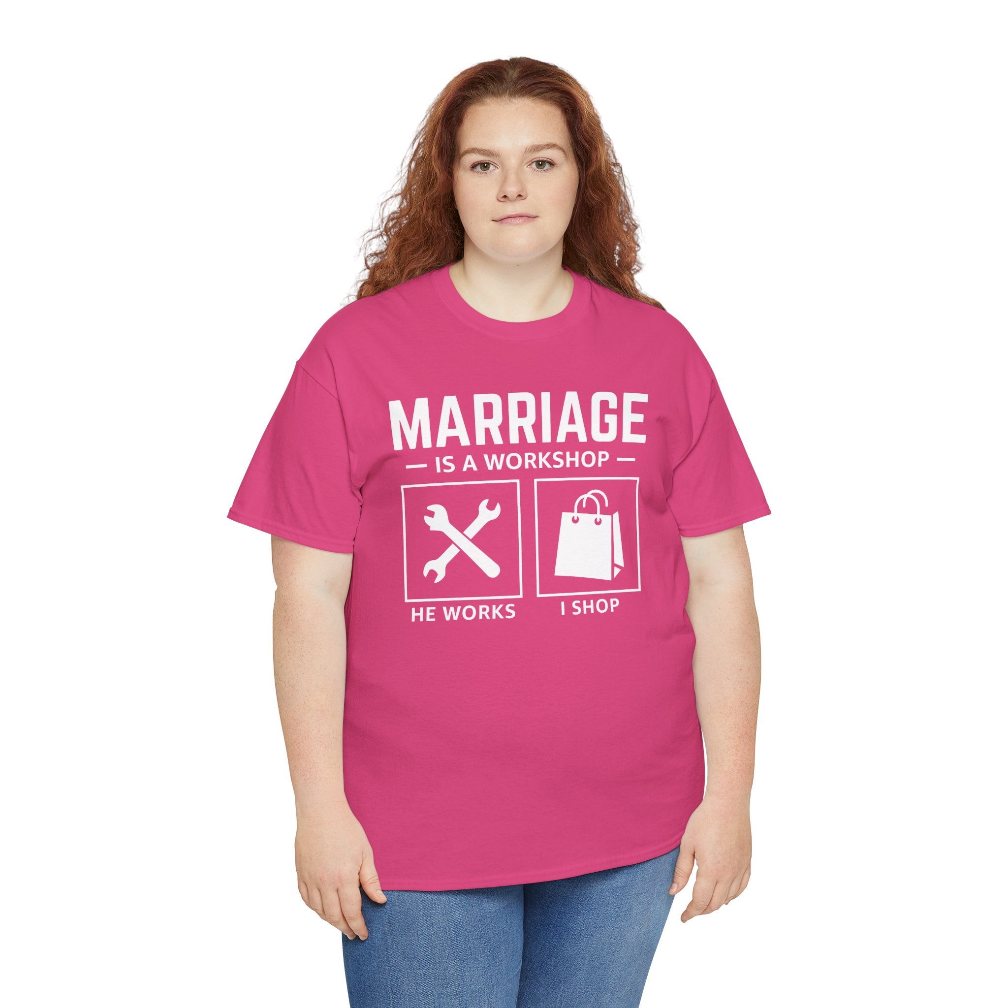 Marriage Is a Workshop T-Shirt — He Works I Shop Funny Couple Tee
