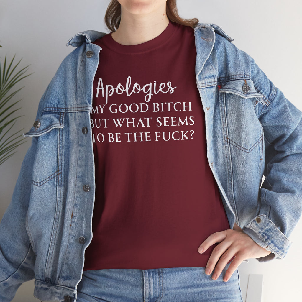 Apologies Sarcastic Quote T-shirt