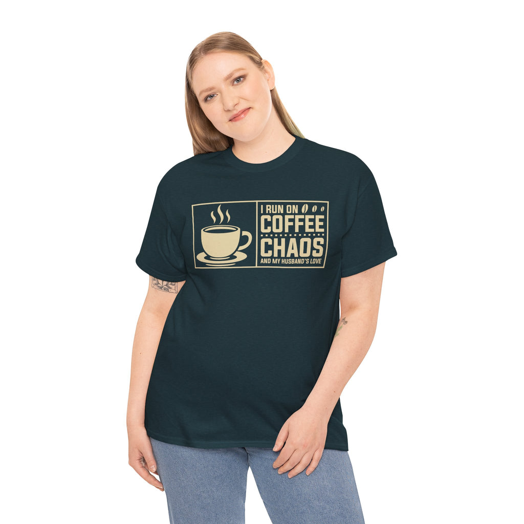 Coffee Chaos T‑Shirt — I Run On Coffee, Chaos And My Husband's Love