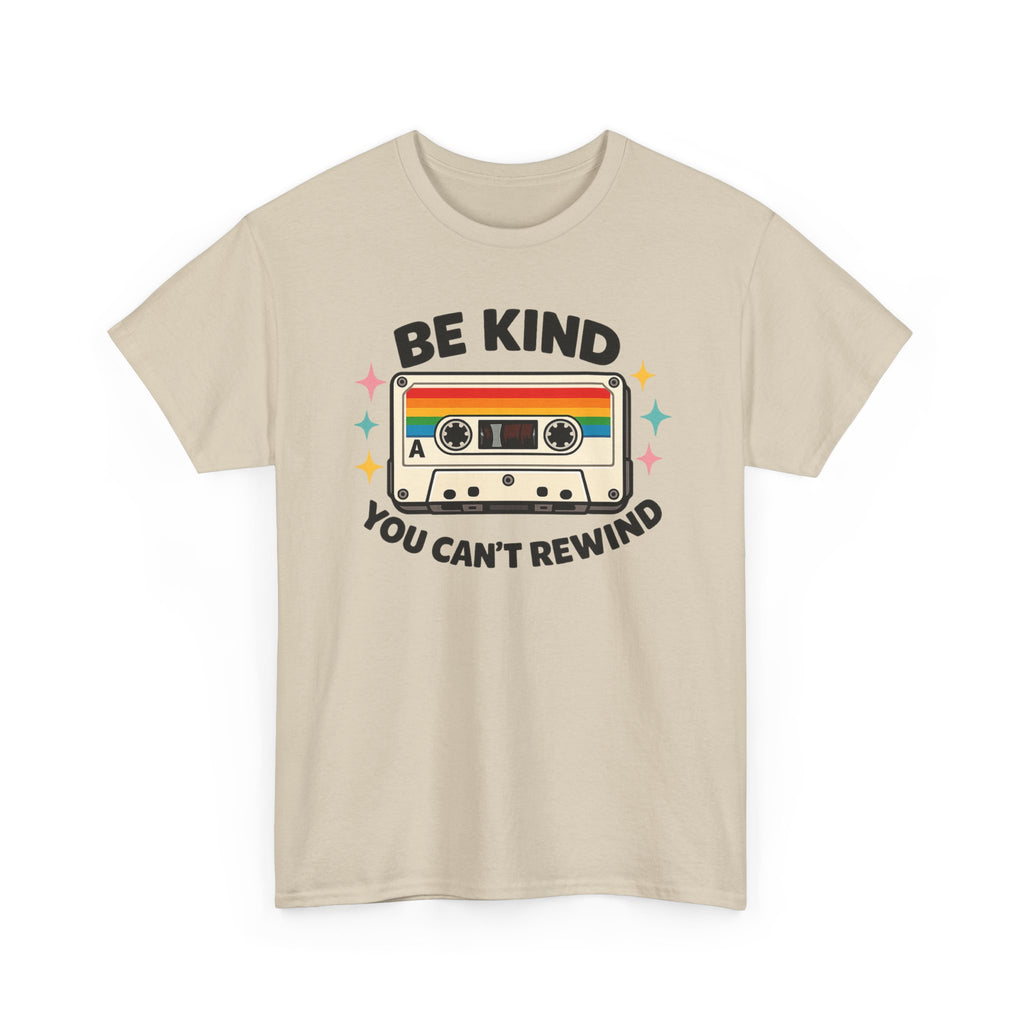 Be Kind You Can't Rewind Cassette T-Shirt — Retro Kindness Tee