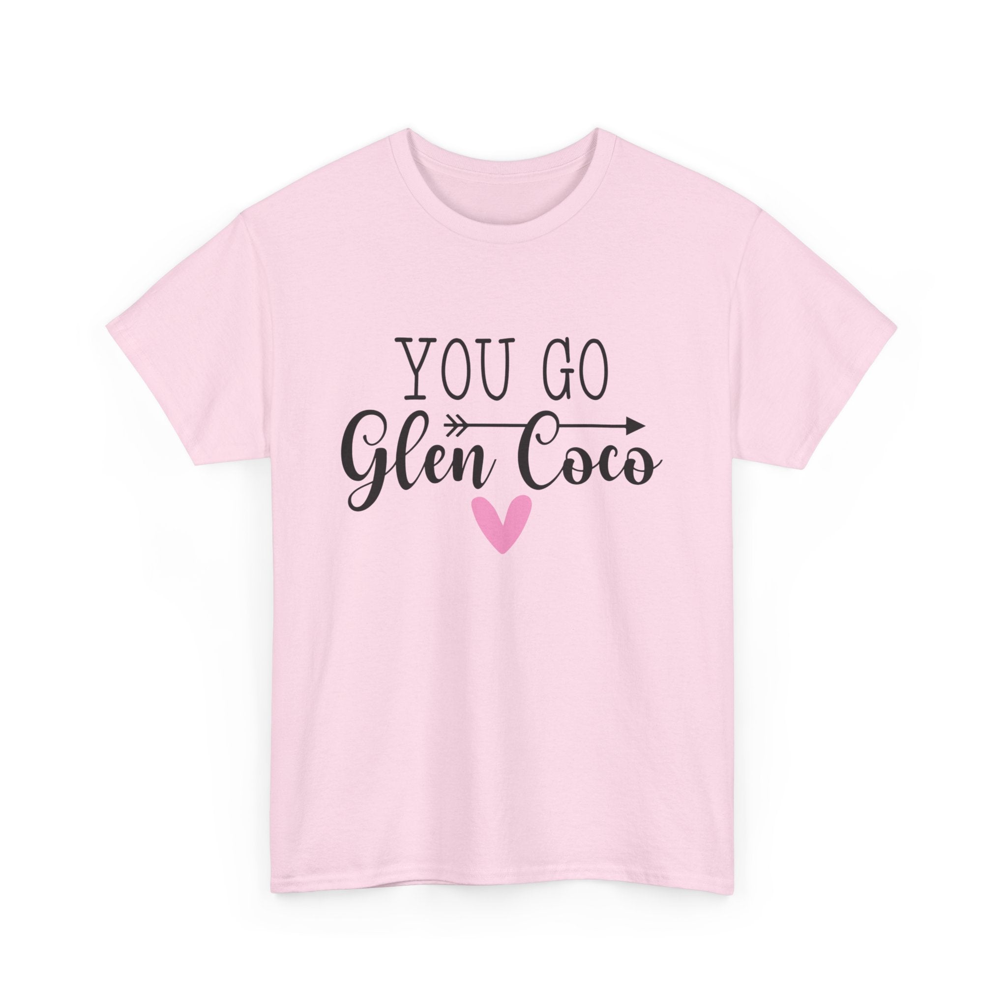 You Go Glen Coco Heavy Cotton T-shirt