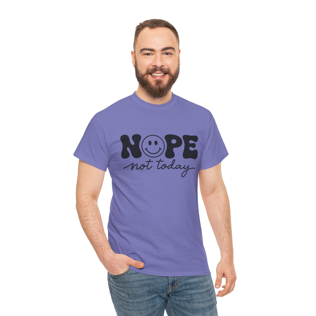 Nope Not Today T-Shirt — Funny Smiley Graphic Tee