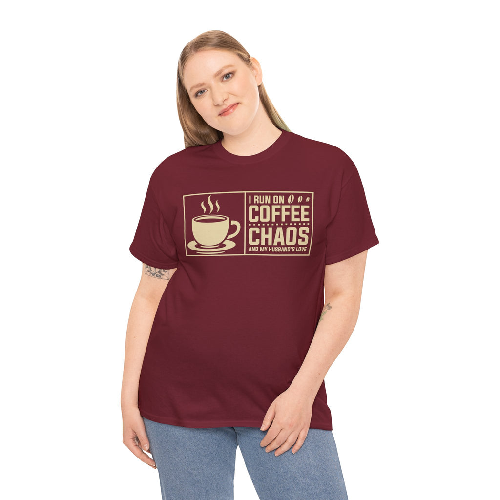 Coffee Chaos T‑Shirt — I Run On Coffee, Chaos And My Husband's Love
