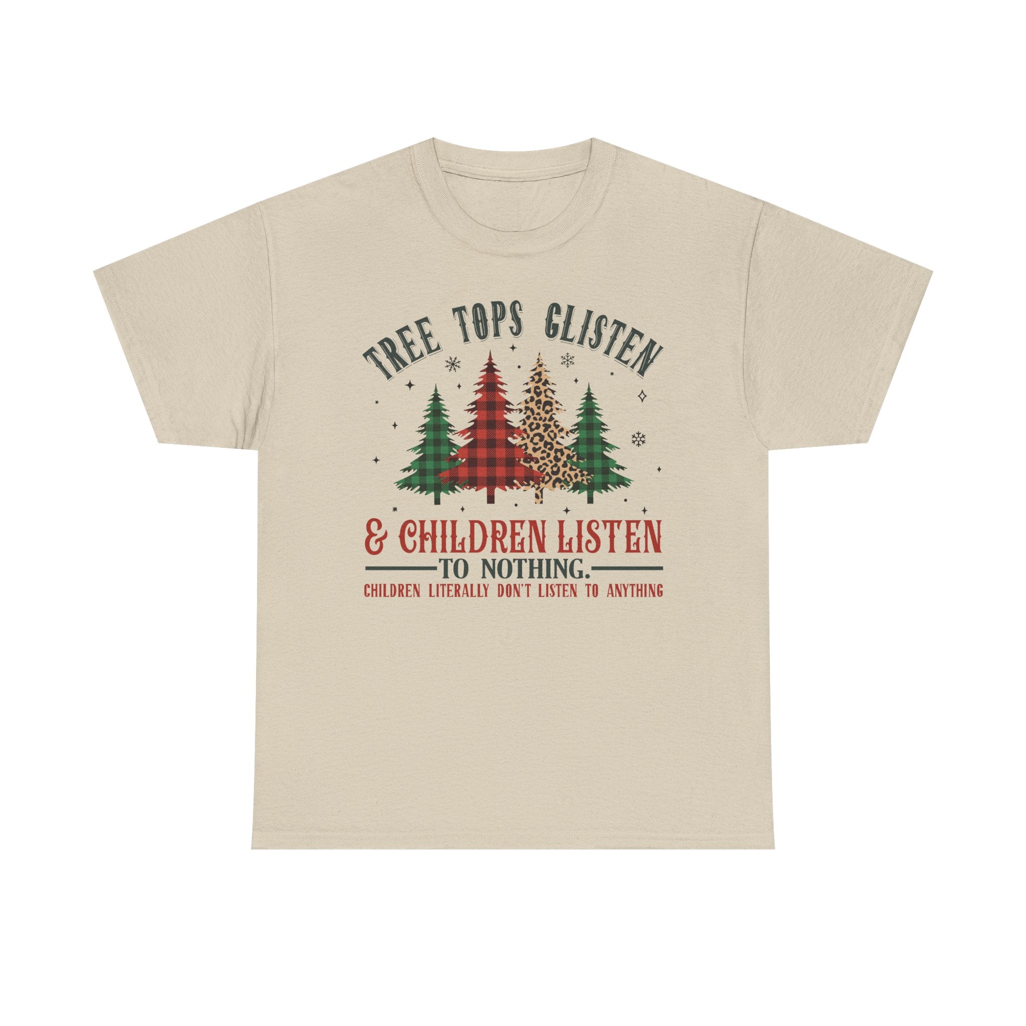 Tree Tops Glisten & Children Listen To Nothing T-Shirt