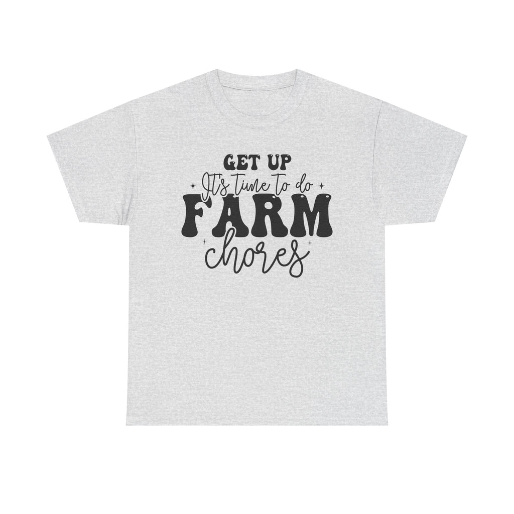 Get Up It's Time to Do Farm Chores Rustic Farmer Tee