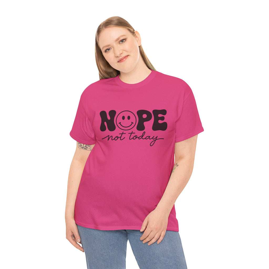 Nope Not Today T-Shirt — Funny Smiley Graphic Tee