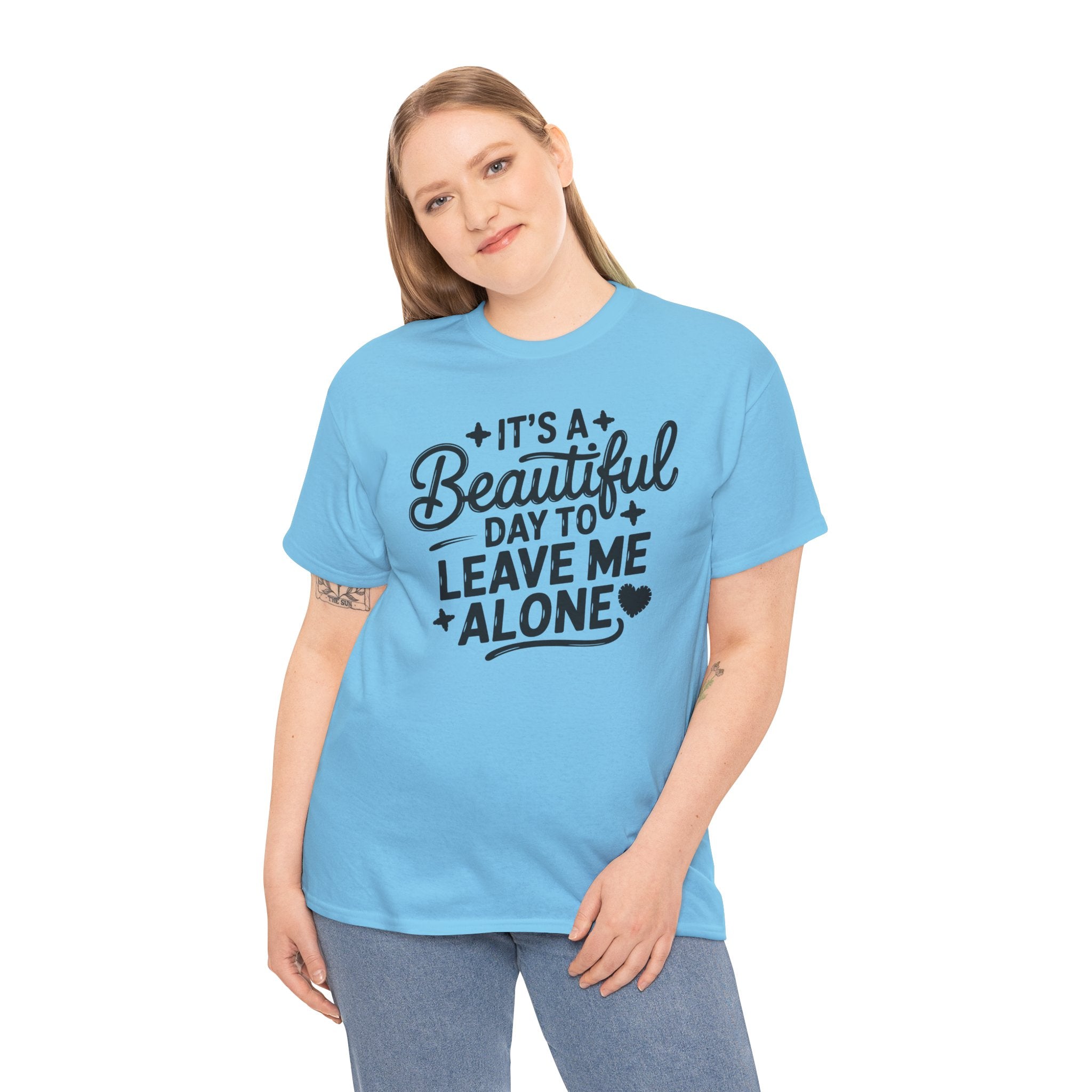 It's a Beautiful Day to Leave Me Alone T‑Shirt