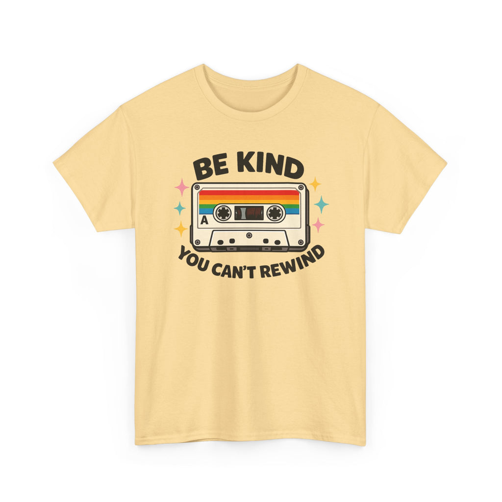 Be Kind You Can't Rewind Cassette T-Shirt — Retro Kindness Tee