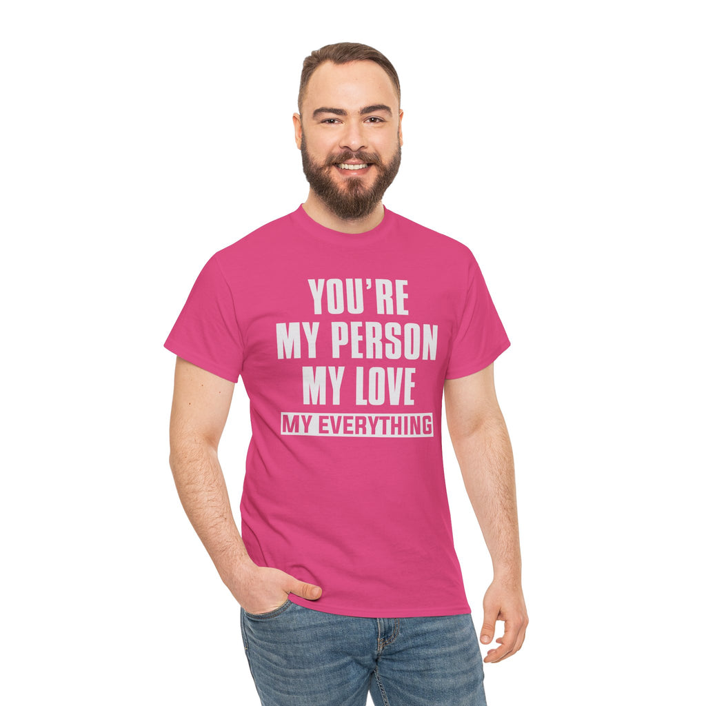 You're My Person My Love T‑Shirt — Romantic Couple Quote Tee