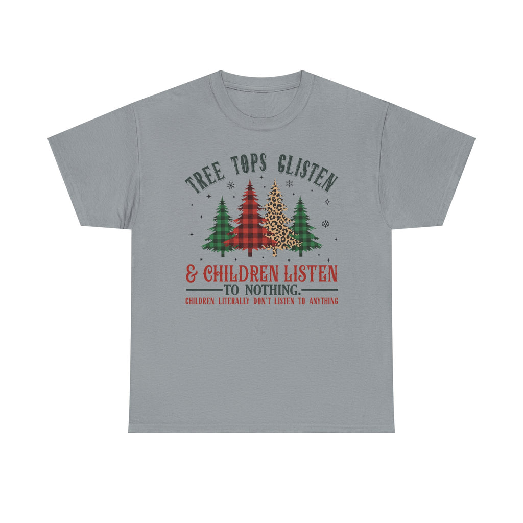 Tree Tops Glisten & Children Listen To Nothing T-Shirt