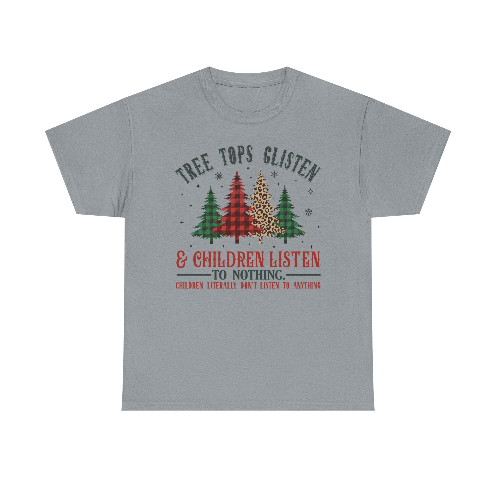 Tree Tops Glisten & Children Listen To Nothing T-Shirt