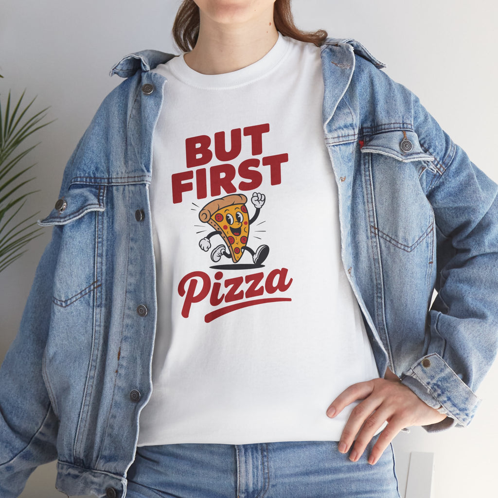 Pizza Graphic Tee — "But First Pizza" Casual Shirt for Pizza Lovers