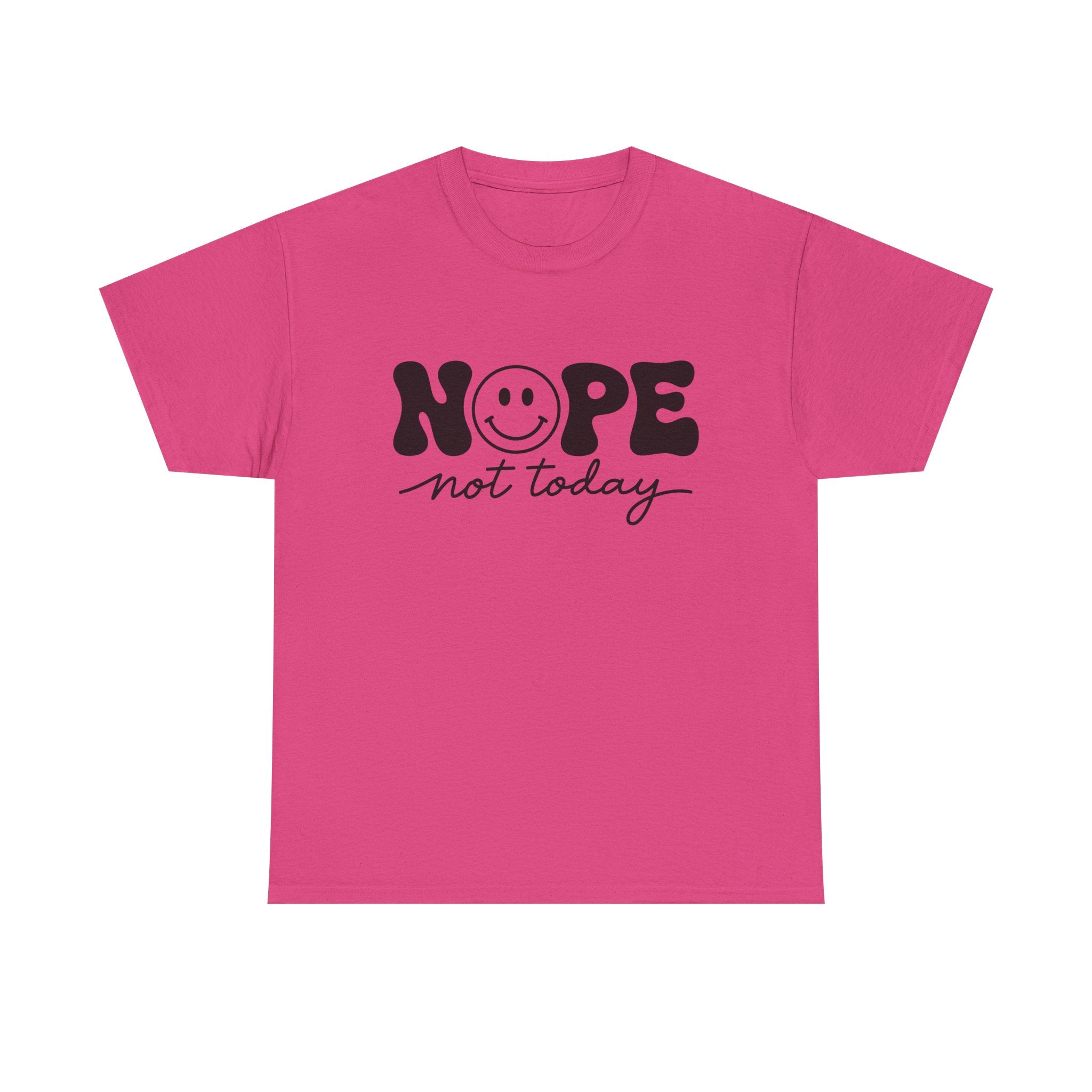 Nope Not Today T-Shirt — Funny Smiley Graphic Tee