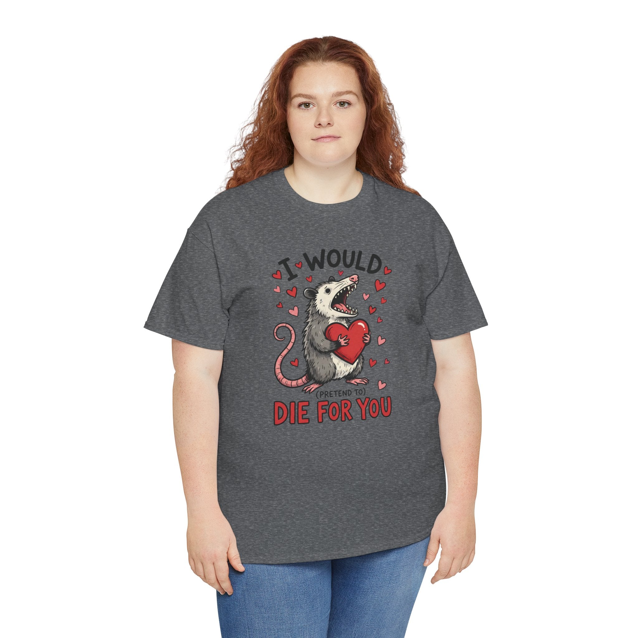 Possum Valentine T-Shirt — “I Would Die For You” Cute Funny Graphic Tee