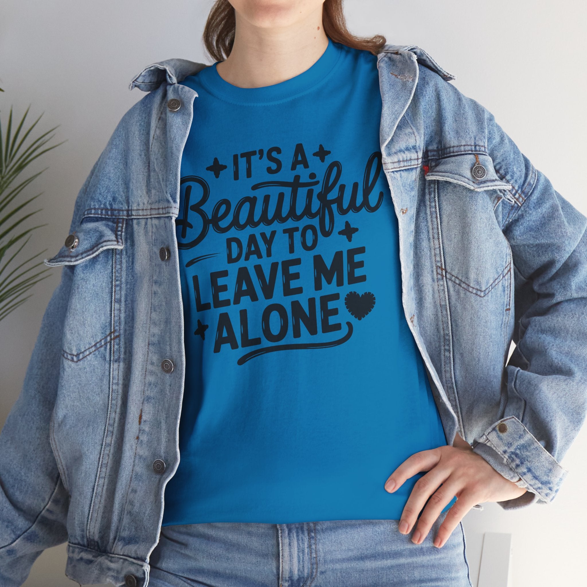 It's a Beautiful Day to Leave Me Alone T‑Shirt