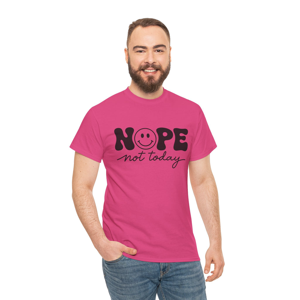 Nope Not Today T-Shirt — Funny Smiley Graphic Tee