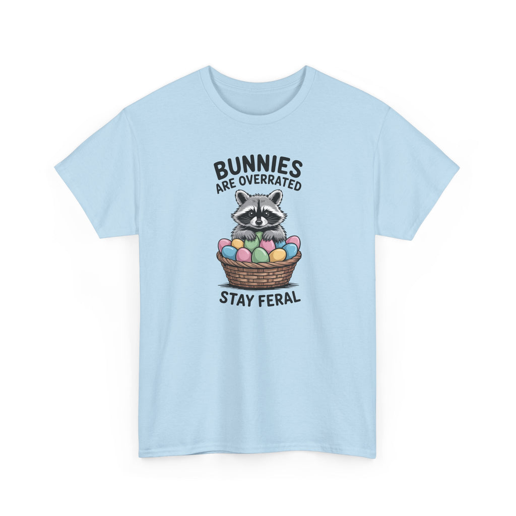 Raccoon in Easter Basket Tee — "Bunnies Are Overrated, Stay Feral" Graphic T-Shirt