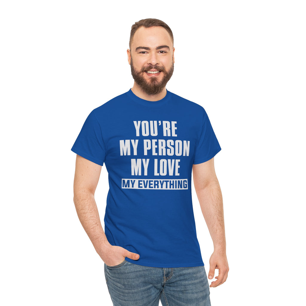 You're My Person My Love T‑Shirt — Romantic Couple Quote Tee