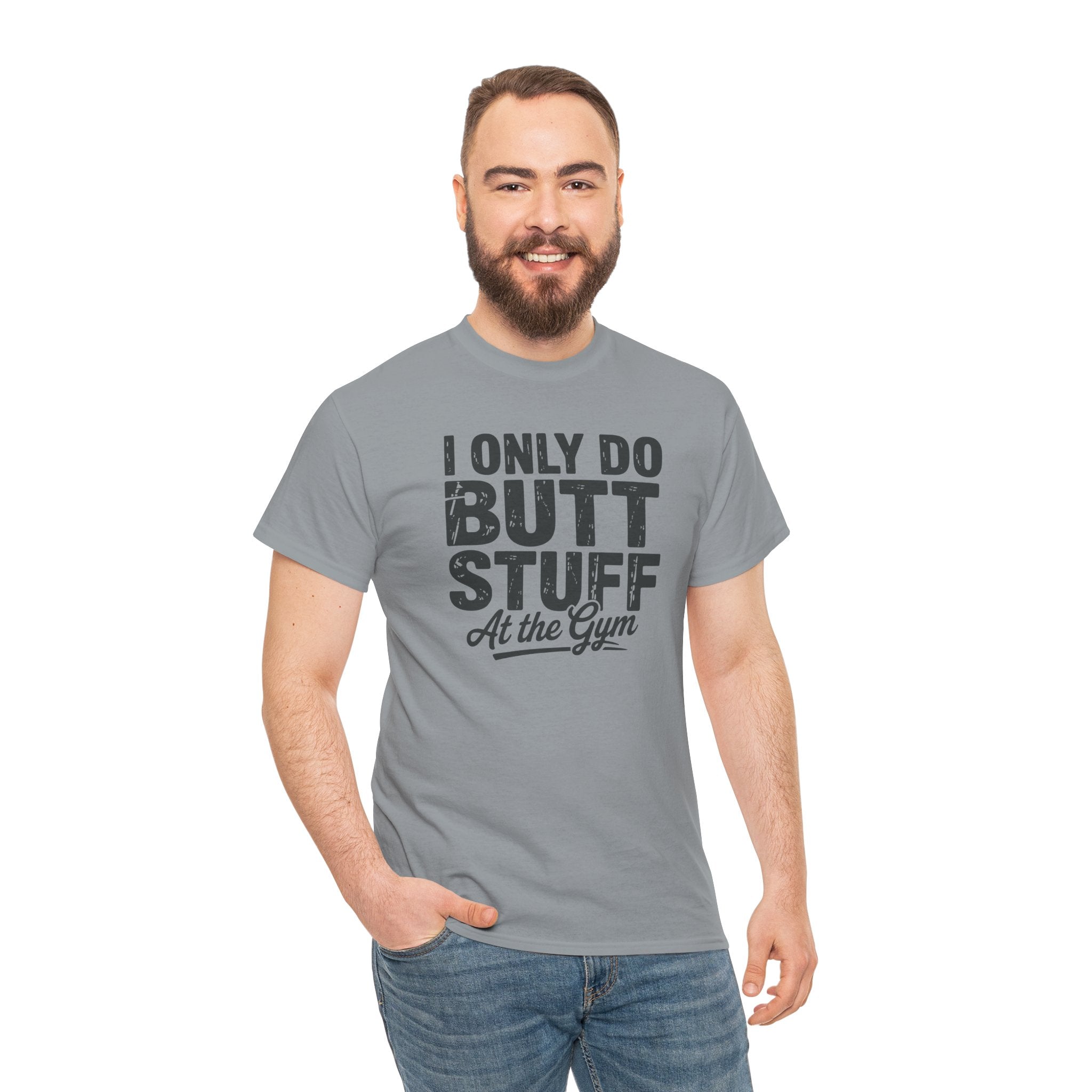 I Only Do Butt Stuff At The Gym T-Shirt — Funny Workout Graphic Tee