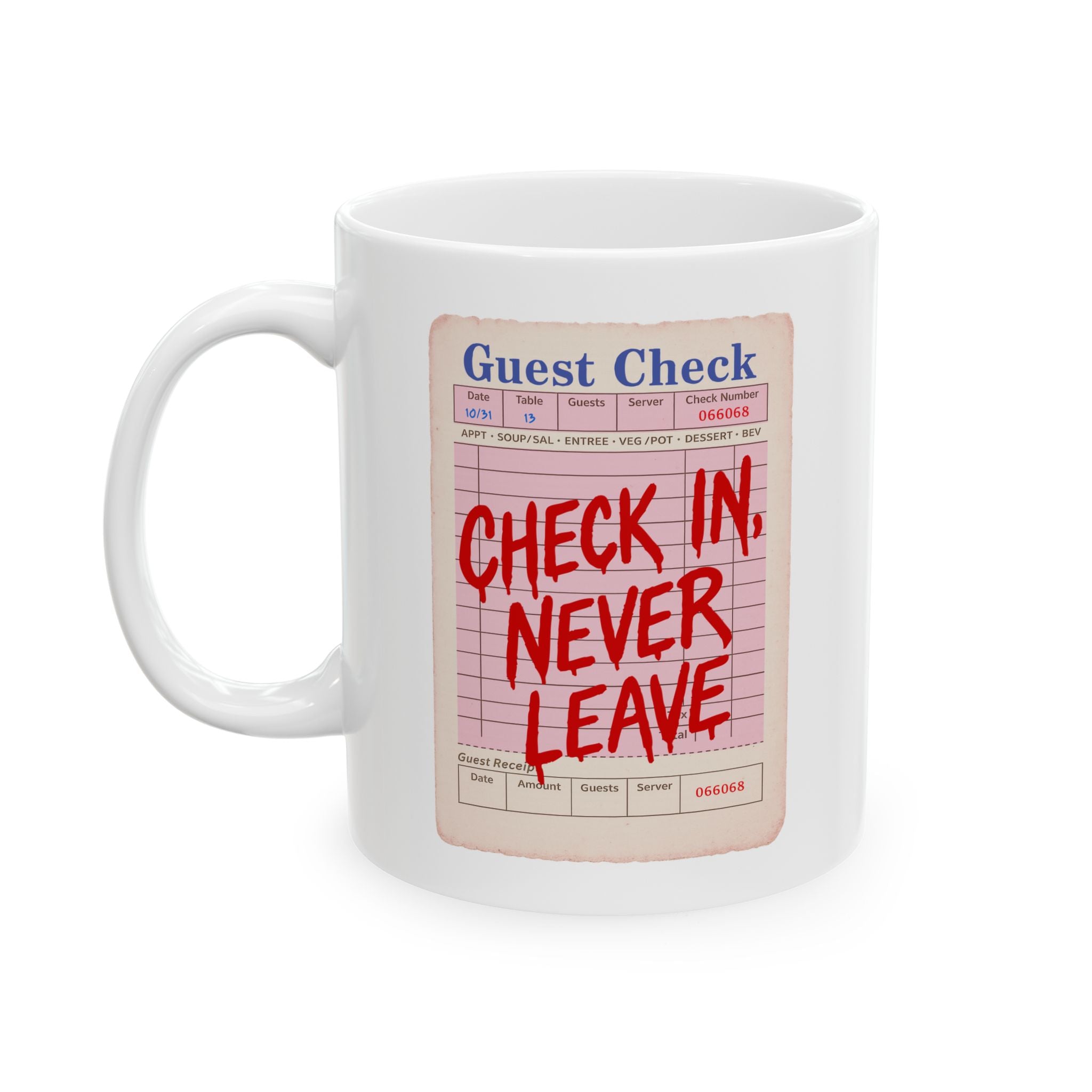 Check In, Never Leave Ceramic Mug