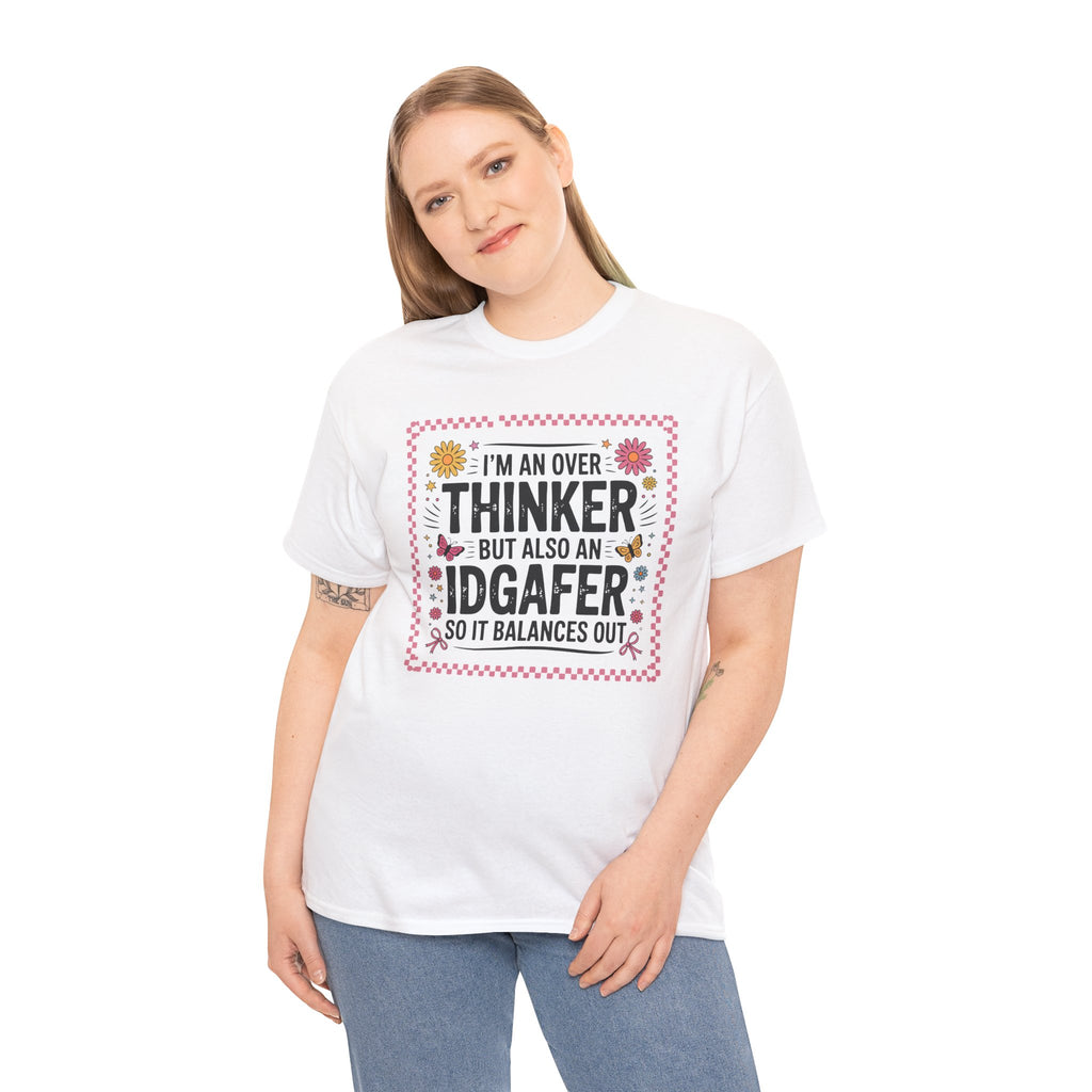 I'm an Overthinker But Also an IDGAFer Funny Graphic Tee