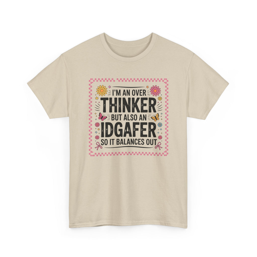 I'm an Overthinker But Also an IDGAFer Funny Graphic Tee