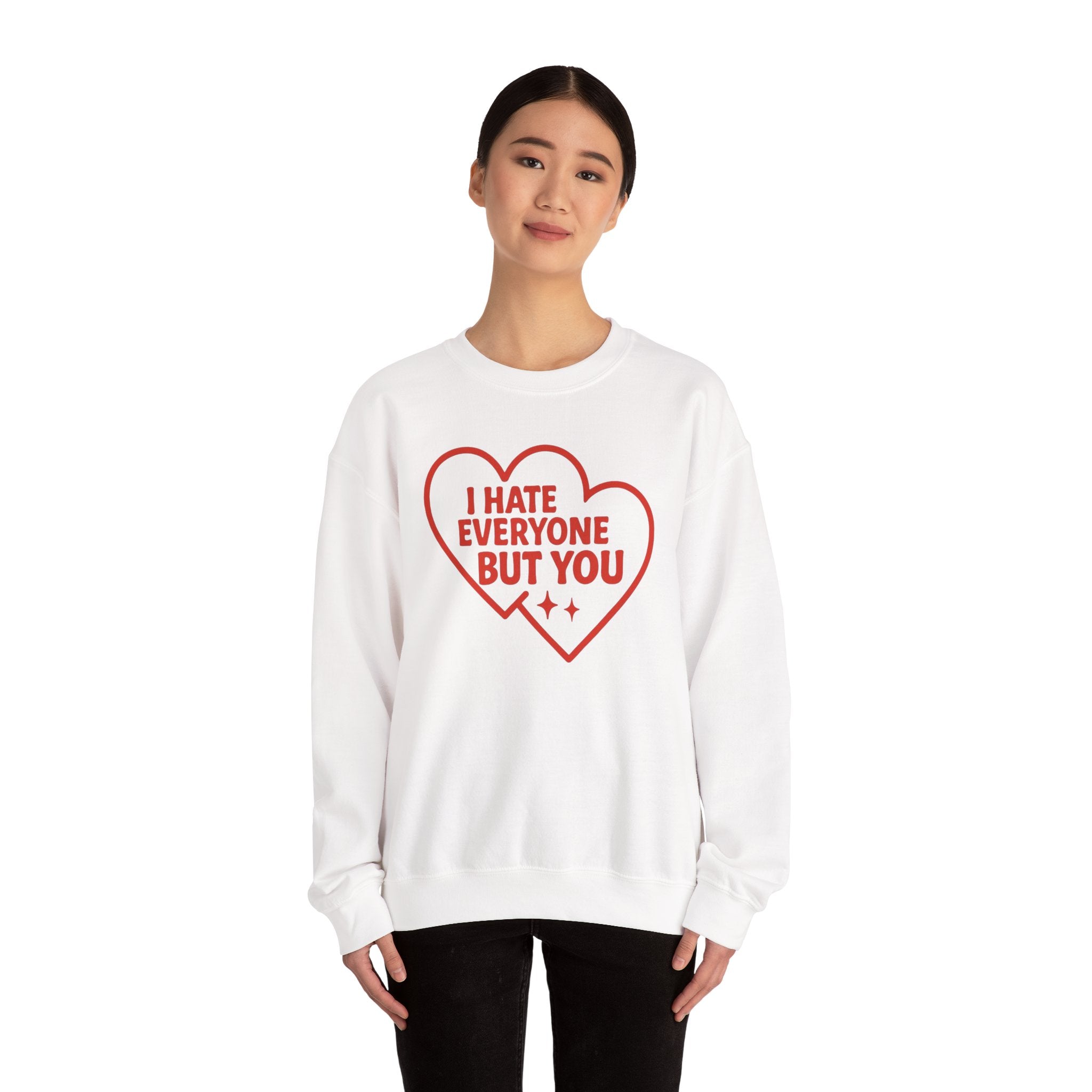 Crewneck Sweatshirt — "I Hate Everyone But You" Red Heart Graphic